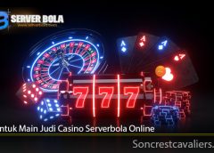 Cara Untuk Main Judi Casino Serverbola Online
