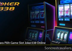 Tips Cara Pilih Game Slot Joker338 Online