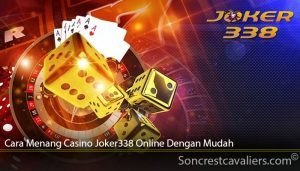 Cara Menang Casino Joker338 Online Dengan Mudah