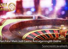 Kesalahan Fatal Main Judi Casino Arenagaming88 Online