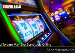Strategi Terbaru Main Slot Serverbola Online