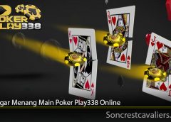 Tips Agar Menang Main Poker Play338 Online